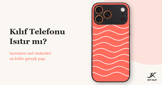 Kılıf Telefonu Isıtır mı? iOS 27 Sonrası Isınmada Kılıfın Payı